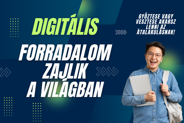 Digitális forradalom zajlik a világban !