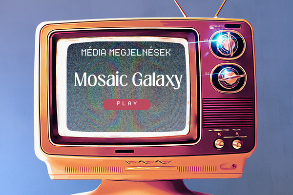 Mosaic Galaxy a médiában !